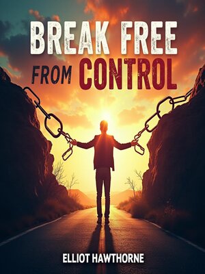 cover image of Break Free from Control